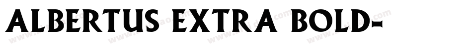 Albertus Extra Bold字体转换